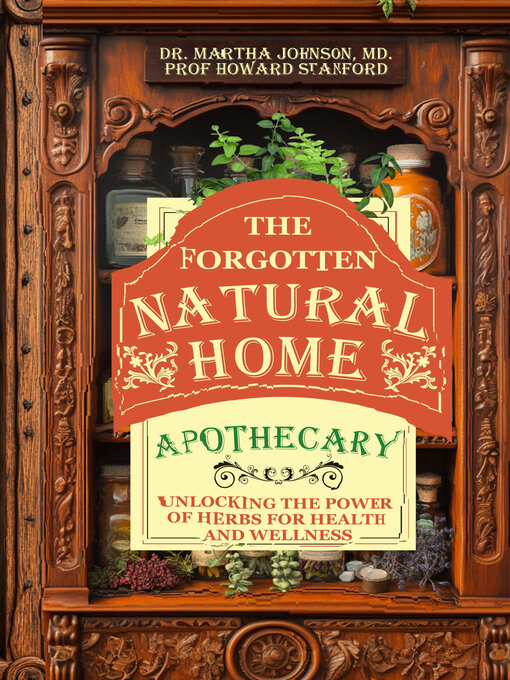 Title details for The Forgotten Natural Home Apothecary by Dr. Martha Johnson - Wait list